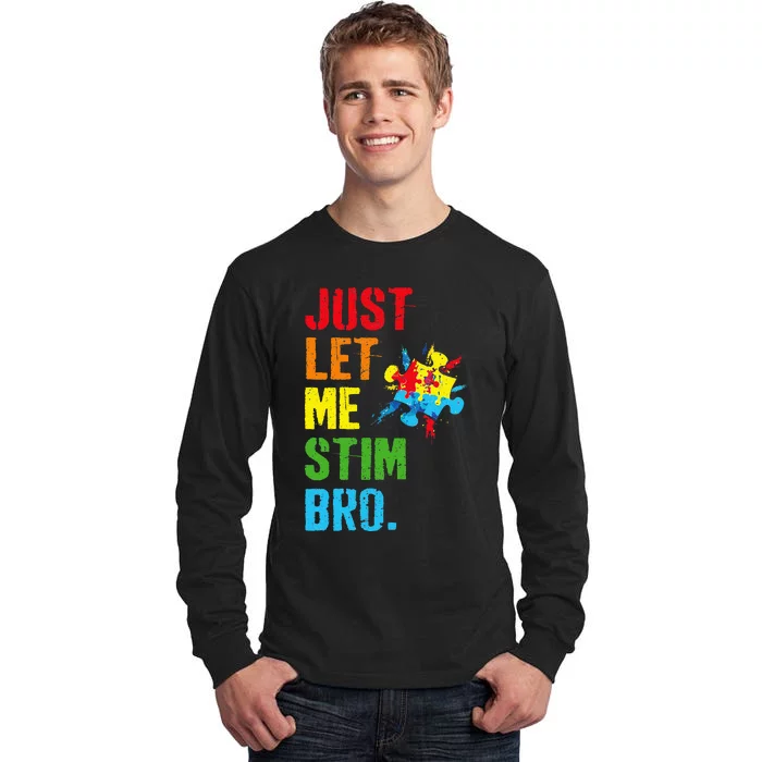 Just Let Me Stim Bro Funny Autism Awareness Month Tall Long Sleeve T-Shirt