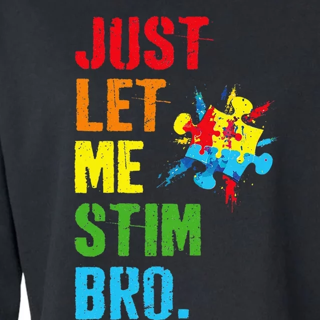 Just Let Me Stim Bro Funny Autism Awareness Month Cropped Pullover Crew