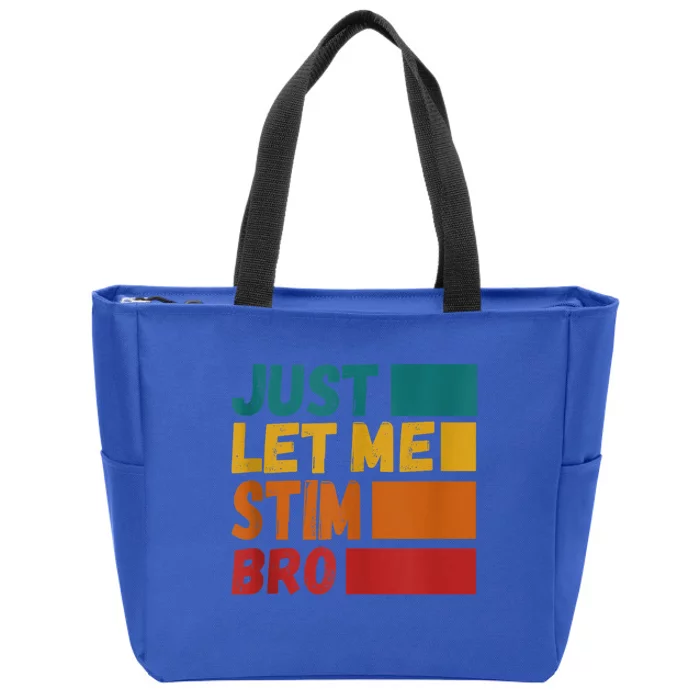 Just Let Me Stim Bro Autistic Vintage Funny Autism Awarenes Gift Zip Tote Bag