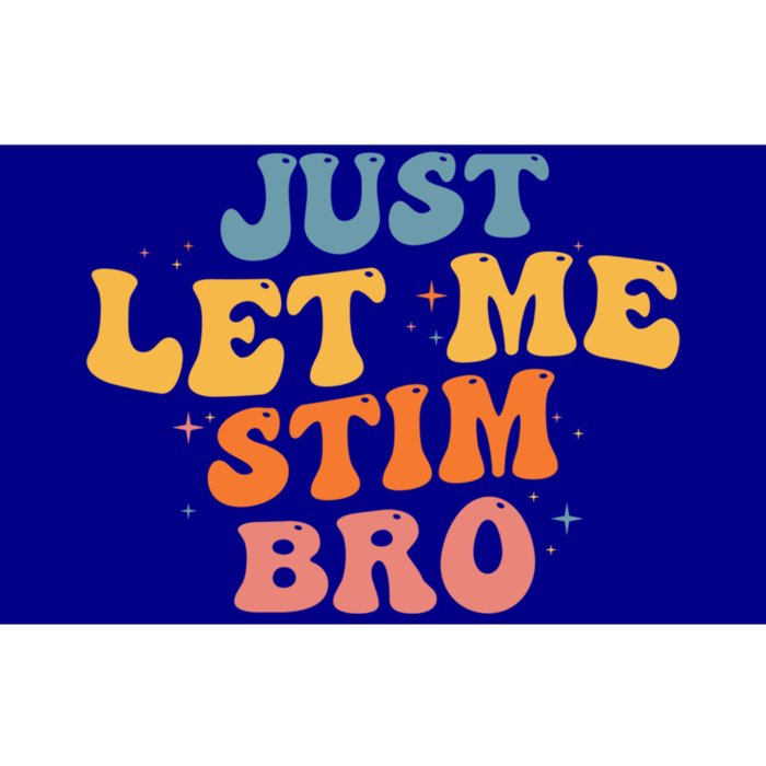 Just Let Me Stim Bro Autistic Vintage Retro Autism Awareness Meaningful Gift Bumper Sticker