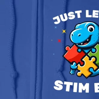 Just Let Me Stim Bro Funny Autism Awareness Dinosaur Funny Gift Full Zip Hoodie