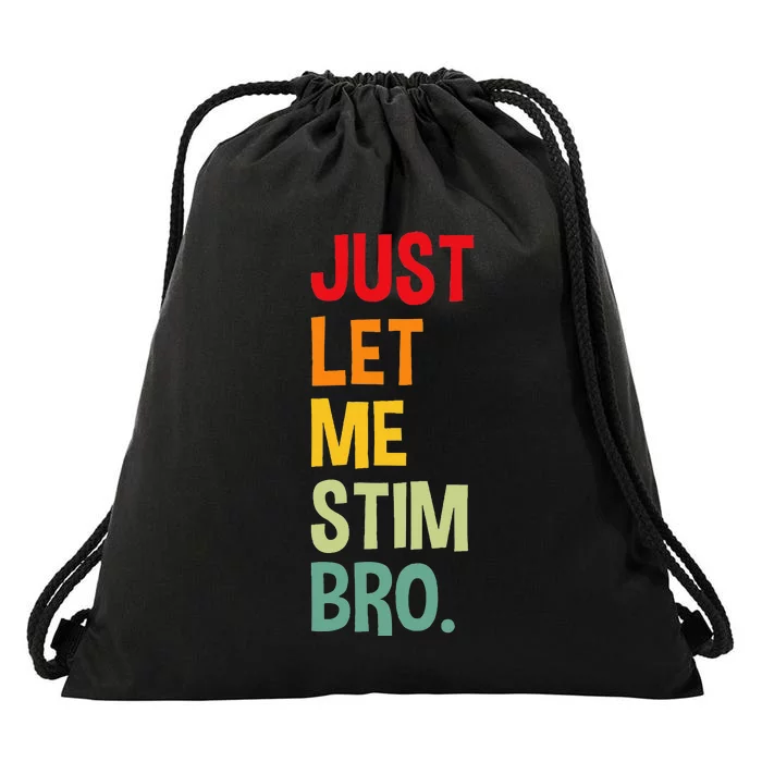 Just Let Me Stim Bro Funny Autism Awareness Autism Drawstring Bag