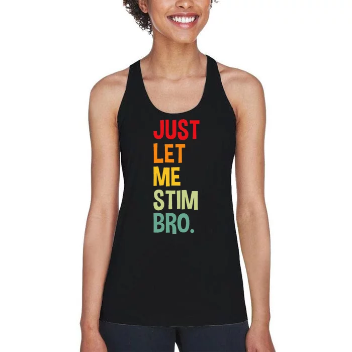 Just Let Me Stim Bro Funny Autism Awareness Autism Women's Racerback Tank