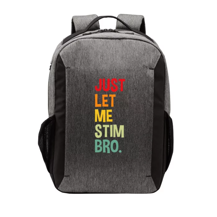 Just Let Me Stim Bro Funny Autism Awareness Autism Vector Backpack