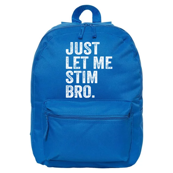 Just Let Me Stim Bro Funny Autism Awareness Month Gift 16 in Basic Backpack