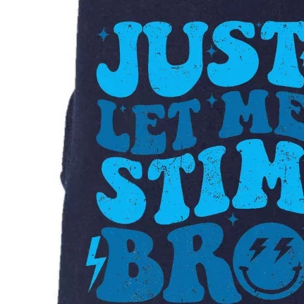 Just Let Me Stim Bro Doggie 3-End Fleece Hoodie