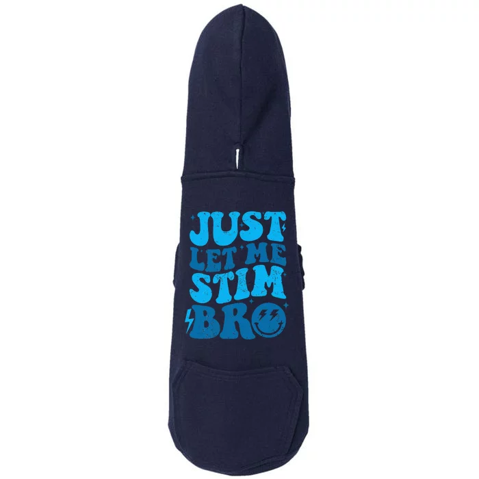 Just Let Me Stim Bro Doggie 3-End Fleece Hoodie