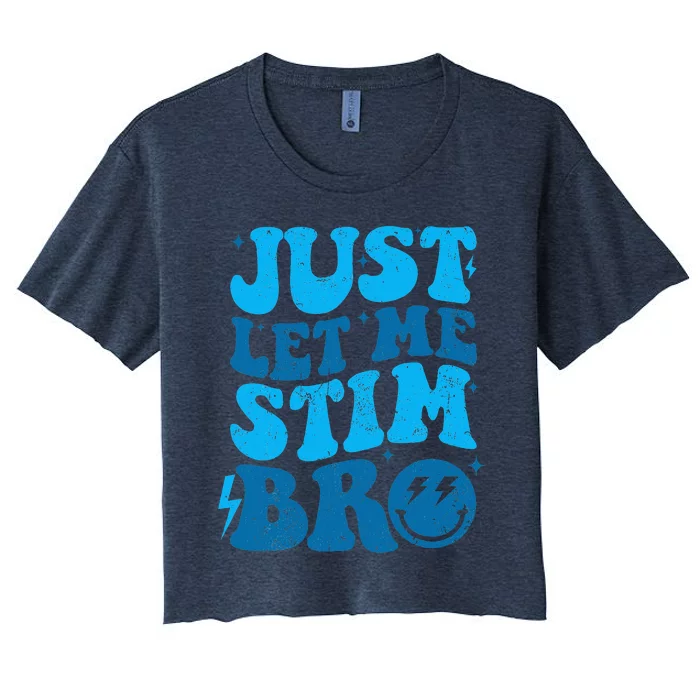 Just Let Me Stim Bro Women's Crop Top Tee