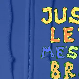 Just Let Me Stim Bro Funny Autism Awareness Month Meaningful Gift Full Zip Hoodie