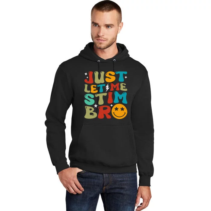 Just Let Me Stim Bro Funny Autism Awareness Tall Hoodie