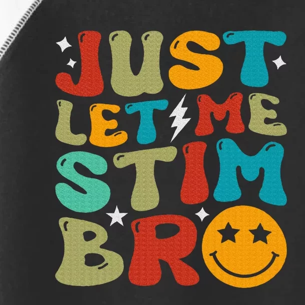 Just Let Me Stim Bro Funny Autism Awareness Toddler Fine Jersey T-Shirt