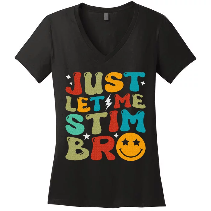 Just Let Me Stim Bro Funny Autism Awareness Women's V-Neck T-Shirt