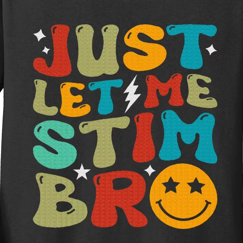 Just Let Me Stim Bro Funny Autism Awareness Kids Long Sleeve Shirt