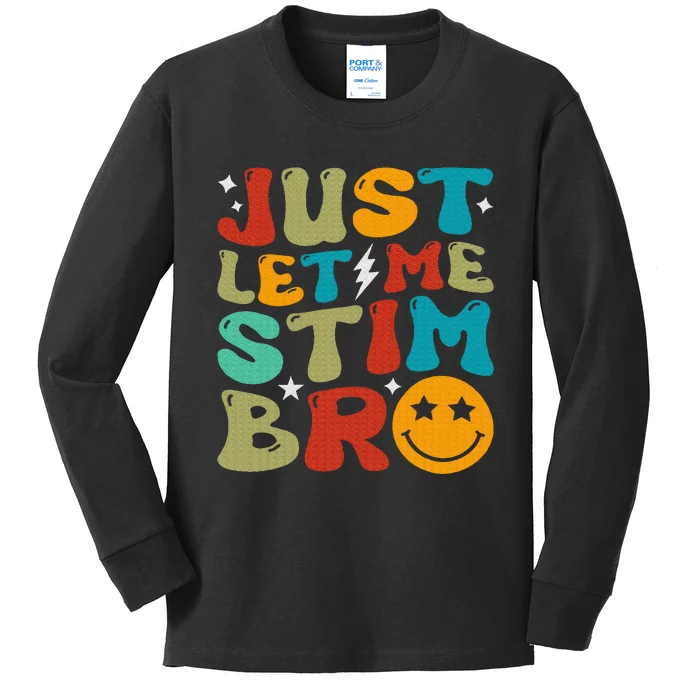 Just Let Me Stim Bro Funny Autism Awareness Kids Long Sleeve Shirt