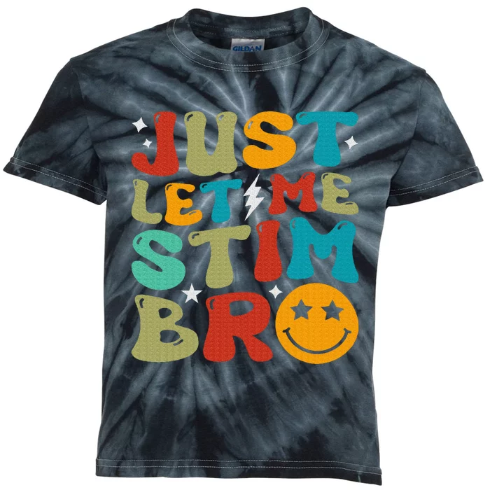 Just Let Me Stim Bro Funny Autism Awareness Kids Tie-Dye T-Shirt