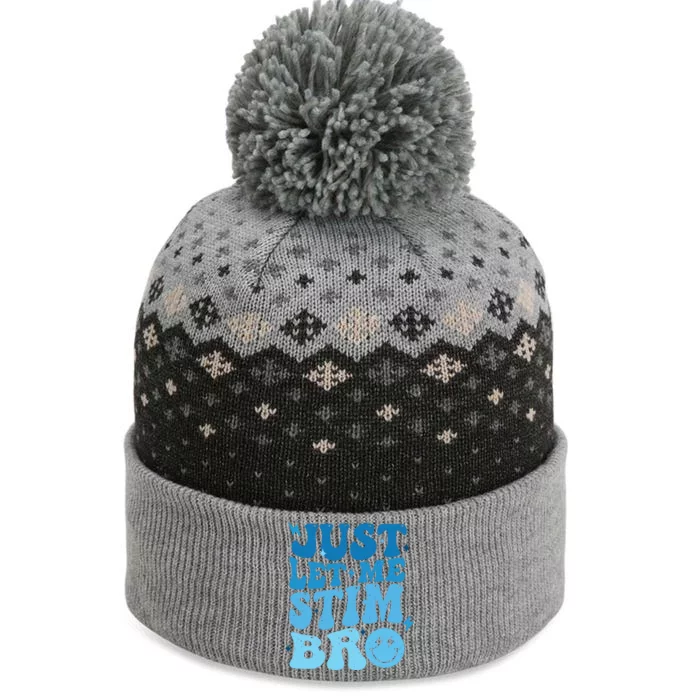 Just Let Me Stim Bro Autism Awareness The Baniff Cuffed Pom Beanie