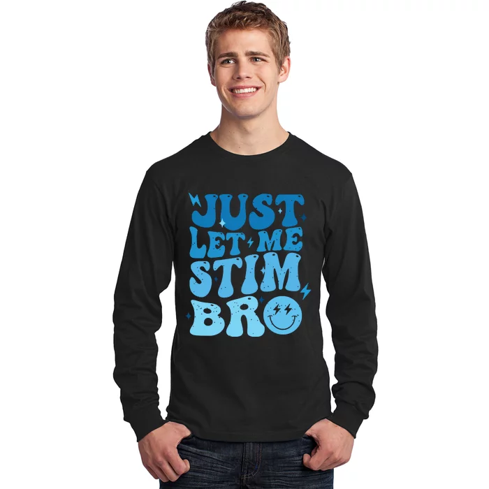 Just Let Me Stim Bro Autism Awareness Long Sleeve Shirt