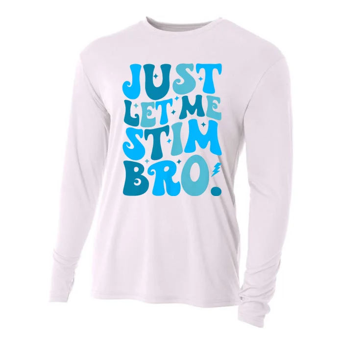 Just Let Me Stim Bro Funny Autism Awareness Month Cooling Performance Long Sleeve Crew