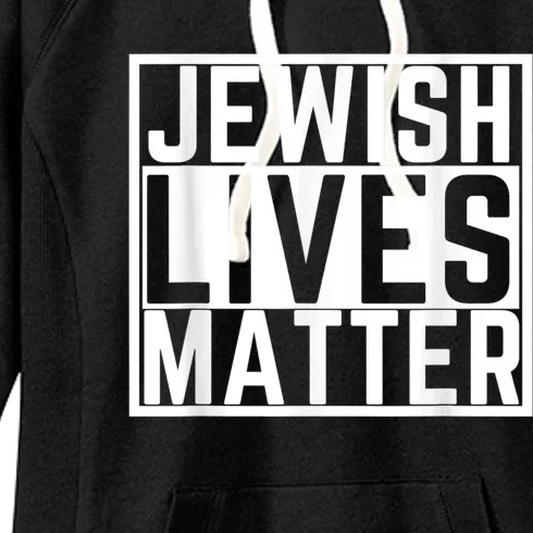 Jewish Lives Matter For Jews Women's Fleece Hoodie