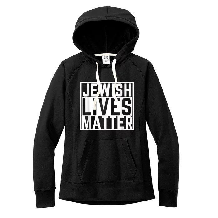 Jewish Lives Matter For Jews Women's Fleece Hoodie