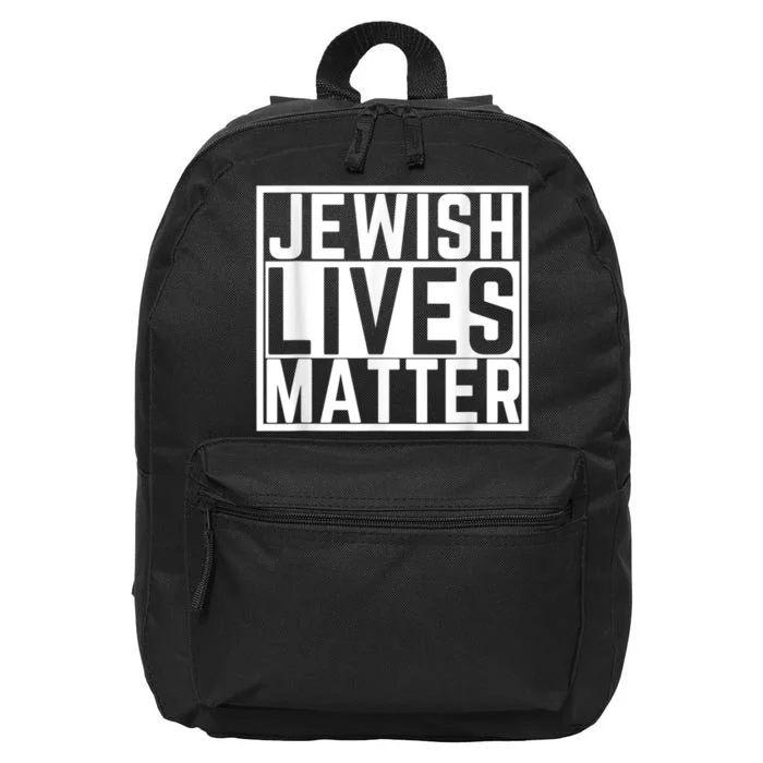 Jewish Lives Matter For Jews 16 in Basic Backpack