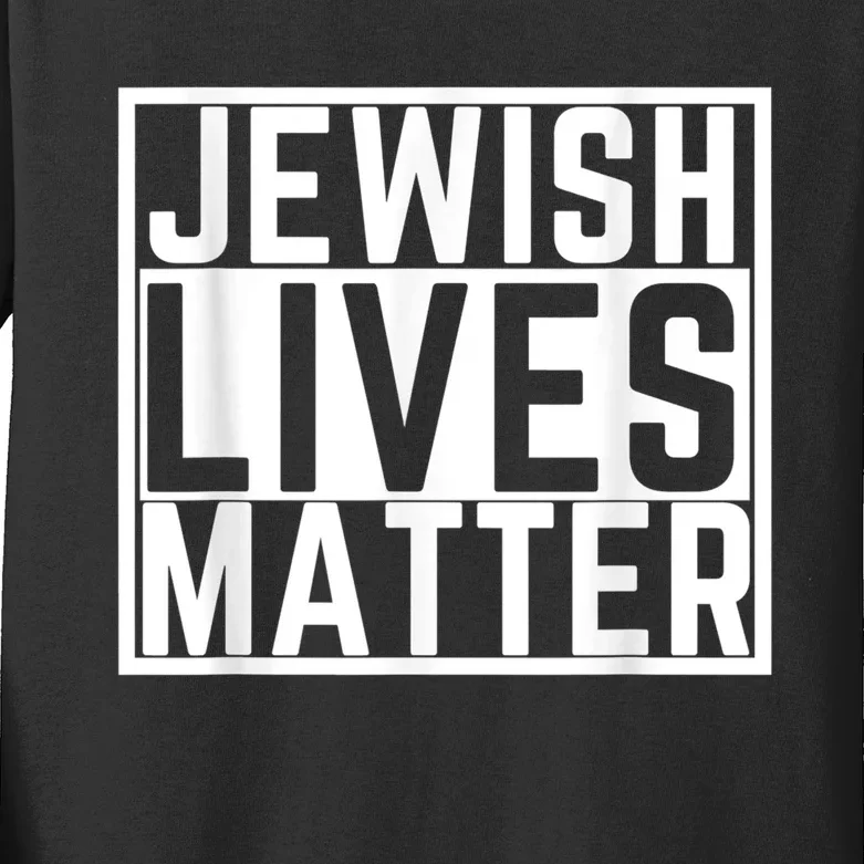 Jewish Lives Matter For Jews Kids Long Sleeve Shirt