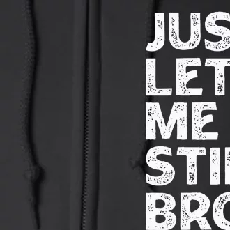 Just Let Me Stim Bro Funny Autism Awareness Autistic Full Zip Hoodie