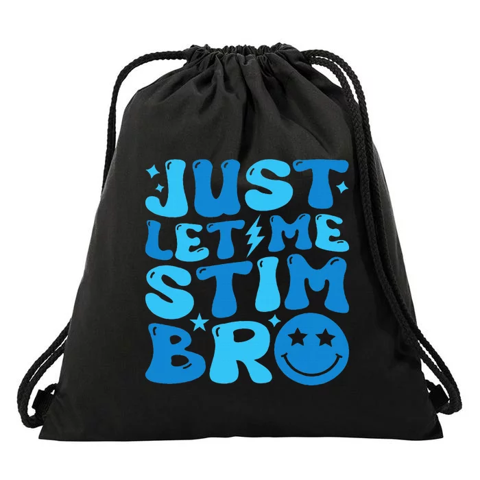 Just Let Me Stim Bro Funny Autism Awareness Month Drawstring Bag