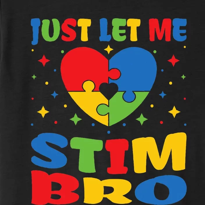 Just Let Me Stim Bro Funny Autism Awareness Month ChromaSoft Performance T-Shirt