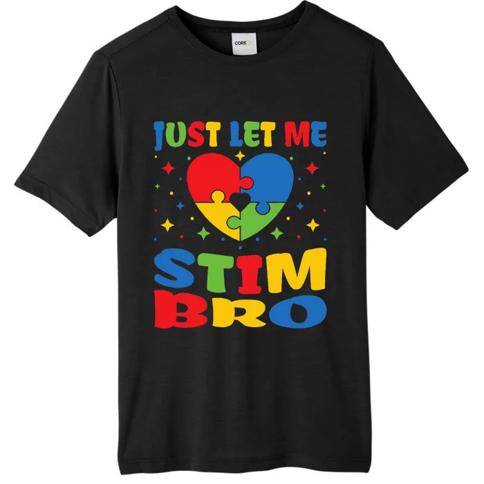 Just Let Me Stim Bro Funny Autism Awareness Month ChromaSoft Performance T-Shirt