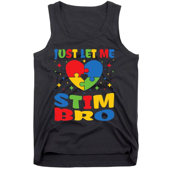 Just Let Me Stim Bro Funny Autism Awareness Month Tank Top