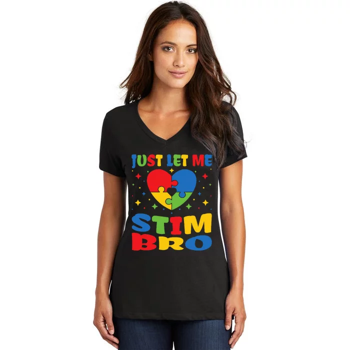 Just Let Me Stim Bro Funny Autism Awareness Month Women's V-Neck T-Shirt