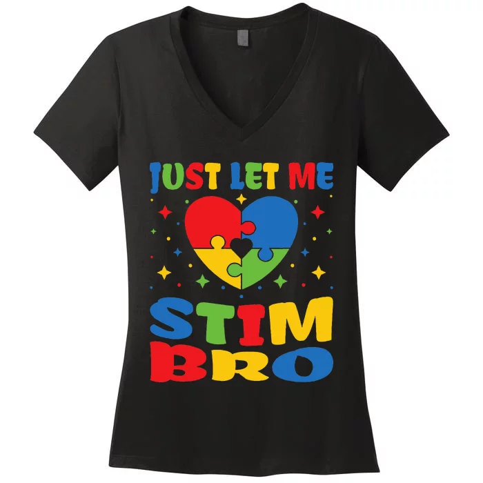 Just Let Me Stim Bro Funny Autism Awareness Month Women's V-Neck T-Shirt