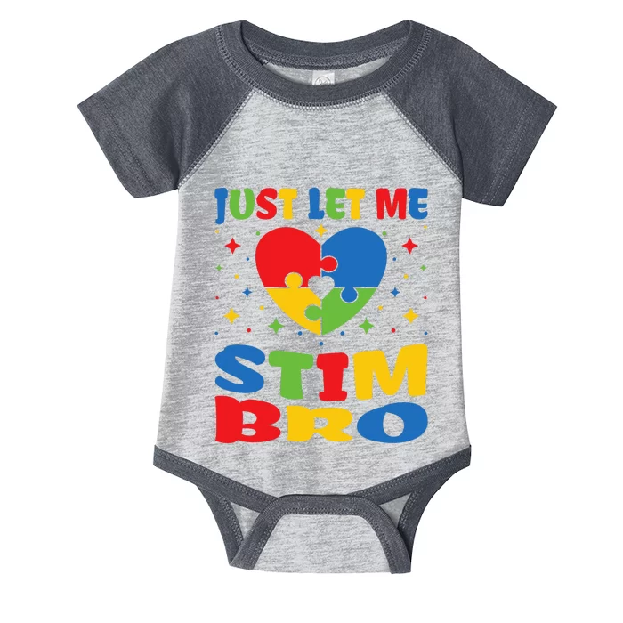 Just Let Me Stim Bro Funny Autism Awareness Month Infant Baby Jersey Bodysuit