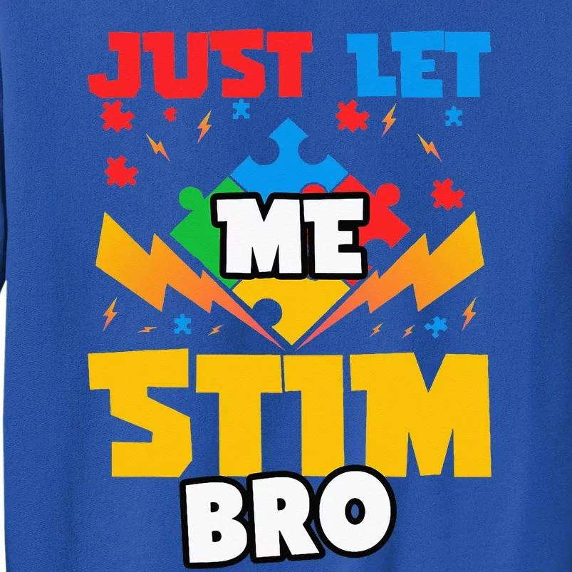 Just Let Me Stim Bro Tall Sweatshirt