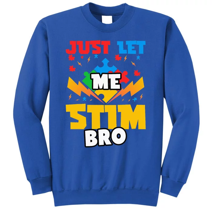 Just Let Me Stim Bro Tall Sweatshirt