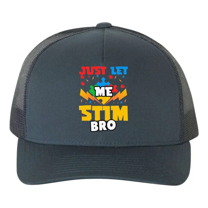 Just Let Me Stim Bro Yupoong Adult 5-Panel Trucker Hat