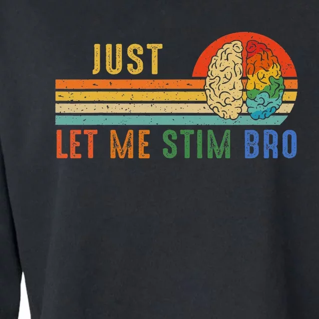 Just Let Me Stim Bro Funny Neurodiversity April Cropped Pullover Crew