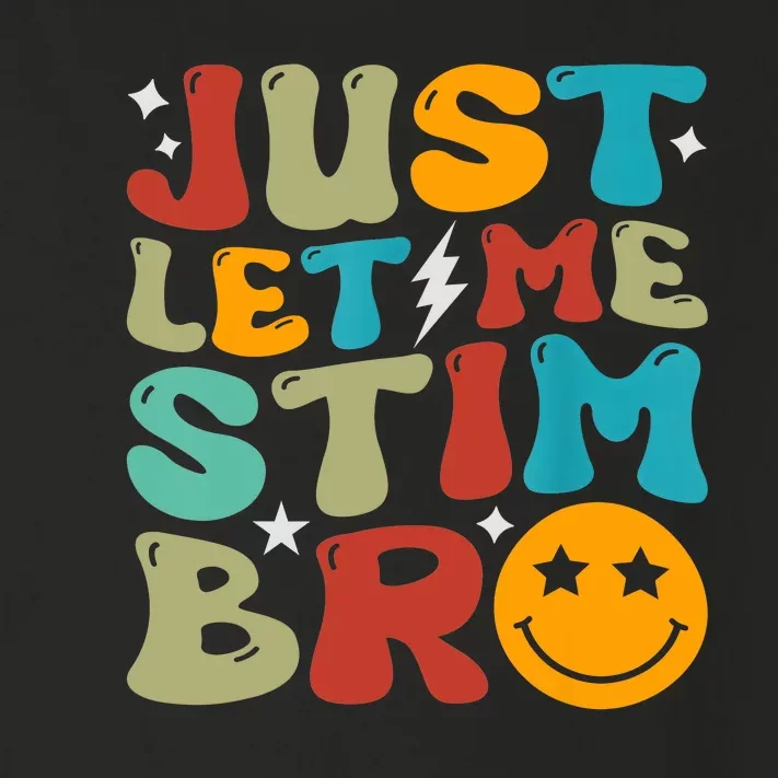 Just Let Me Stim Bro Funny Autism Awareness Autistic Toddler Long Sleeve Shirt