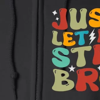 Just Let Me Stim Bro Funny Autism Awareness Autistic Full Zip Hoodie