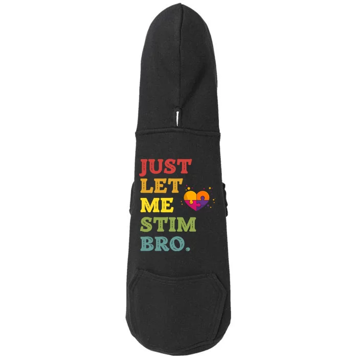 Just Let Me Stim Bro Funny Autism Awareness Month Doggie 3-End Fleece Hoodie