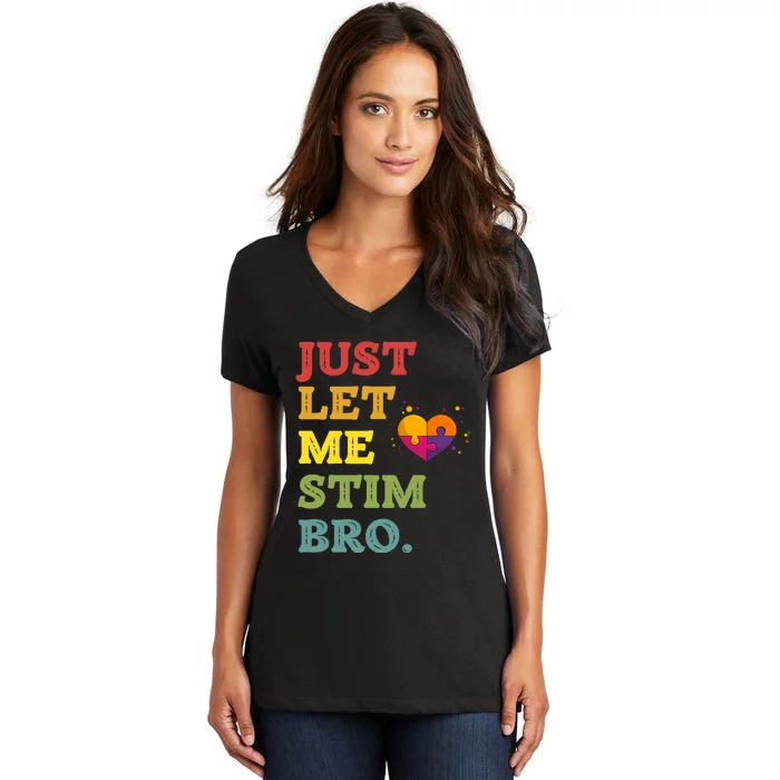 Just Let Me Stim Bro Funny Autism Awareness Month Women's V-Neck T-Shirt