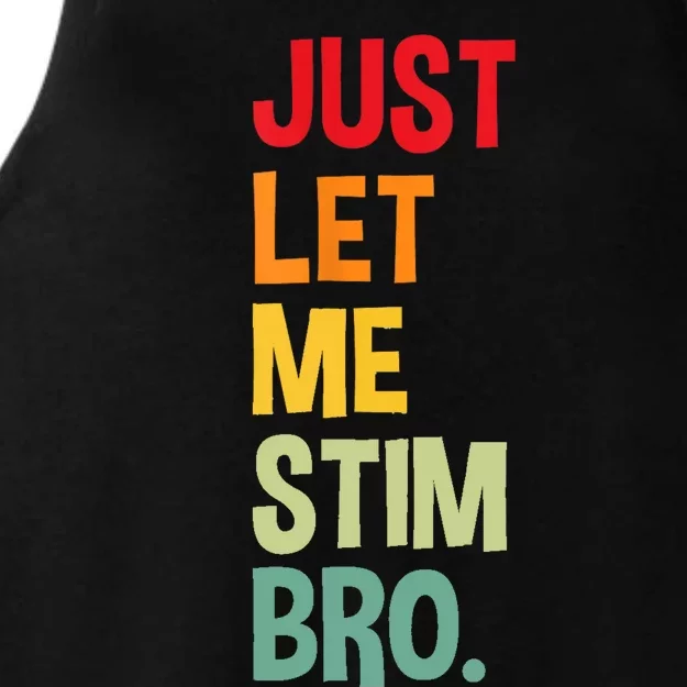 Just Let Me Stim Bro Ladies Tri-Blend Wicking Tank