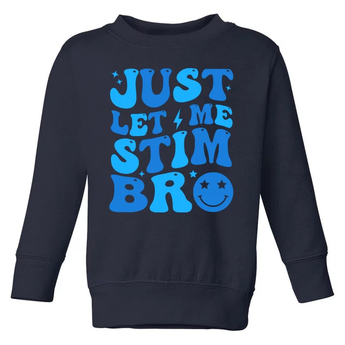 Just Let Me Stim Bro Smile Face Retro Toddler Sweatshirt