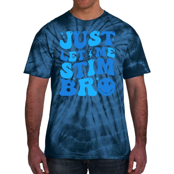 Just Let Me Stim Bro Smile Face Retro Tie-Dye T-Shirt