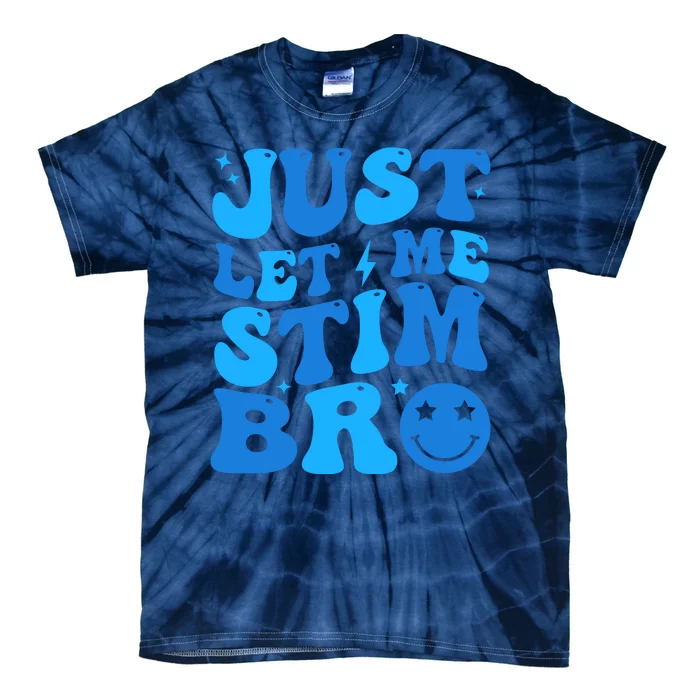 Just Let Me Stim Bro Smile Face Retro Tie-Dye T-Shirt