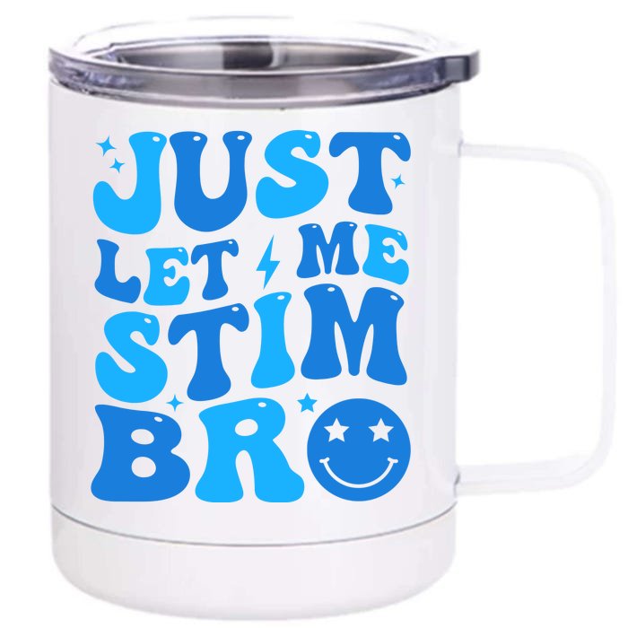 Just Let Me Stim Bro Smile Face Retro Front & Back 12oz Stainless Steel Tumbler Cup