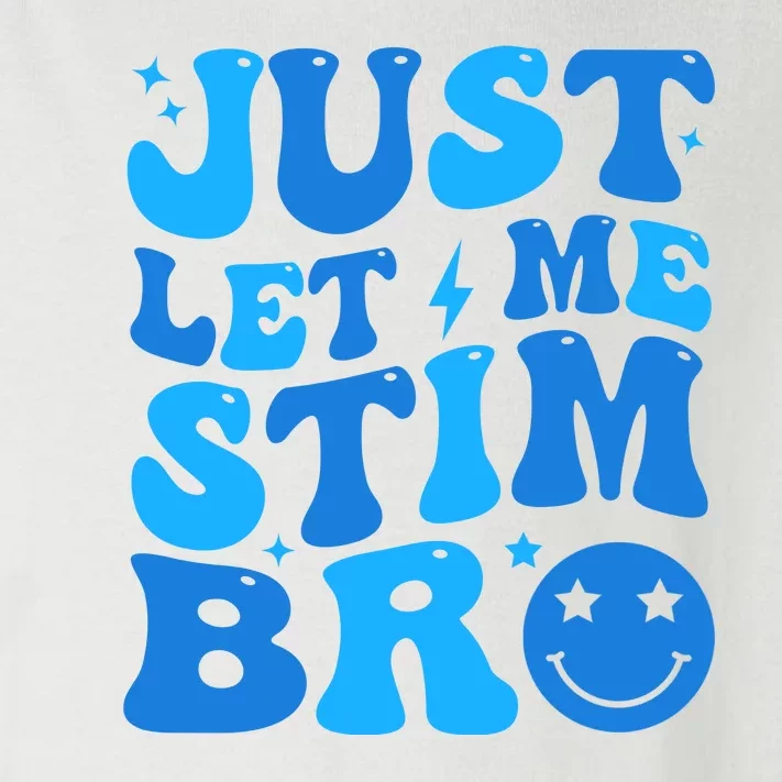 Just Let Me Stim Bro Smile Face Retro Toddler Long Sleeve Shirt