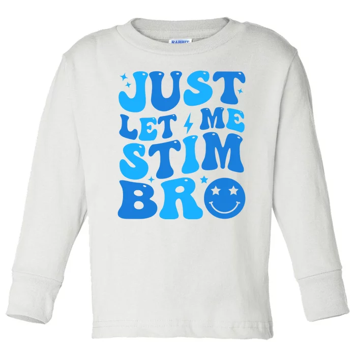 Just Let Me Stim Bro Smile Face Retro Toddler Long Sleeve Shirt