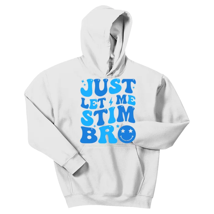 Just Let Me Stim Bro Smile Face Retro Kids Hoodie